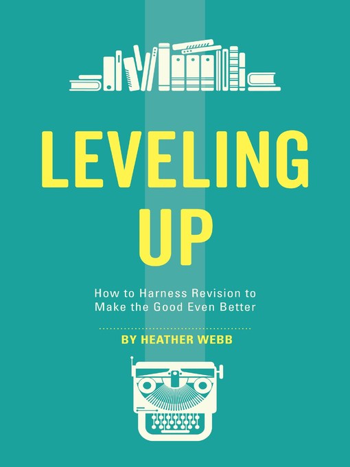 Title details for Leveling Up by Heather Webb - Available